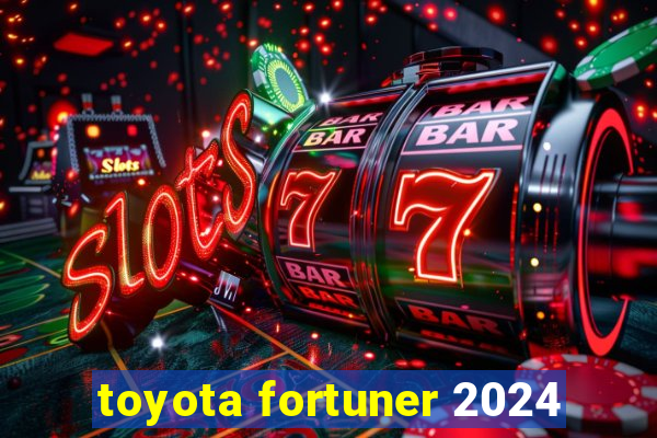 toyota fortuner 2024